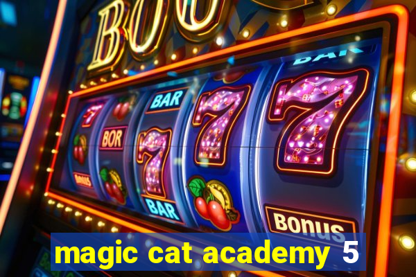 magic cat academy 5